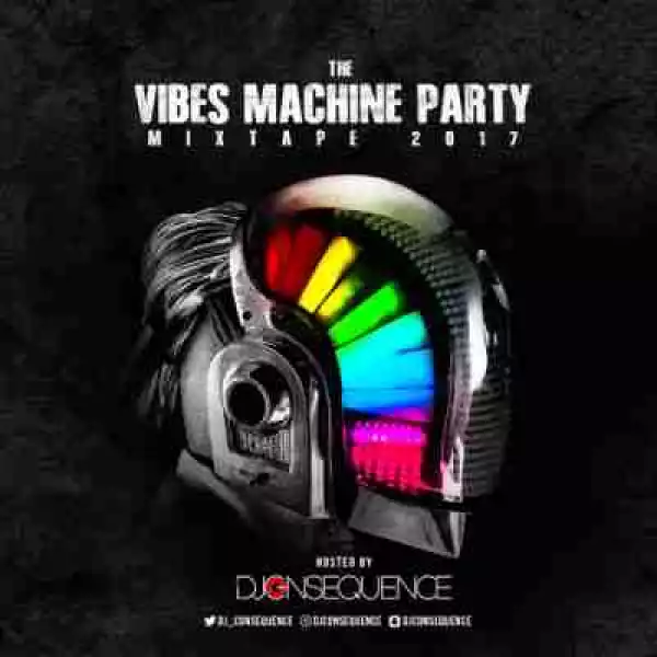 DJ Consequence - The Vibes Machine Party (Mix)